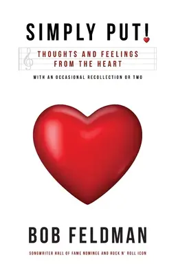 Simplu spus!: Gânduri și sentimente din inimă - Simply Put!: Thoughts and Feelings from the Heart