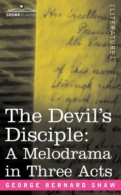 The Devil's Disciple: O melodramă în trei acte - The Devil's Disciple: A Melodrama in Three Acts