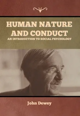 Natura și comportamentul uman: O introducere în psihologia socială - Human Nature and Conduct: An introduction to social psychology