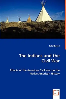 Indienii și războiul civil - Efectele războiului civil american asupra istoriei nativilor americani - The Indians and the Civil War - Effects of the American Civil War on the Native American History