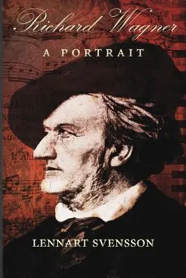 Richard Wagner - Un portret - Richard Wagner - A Portrait