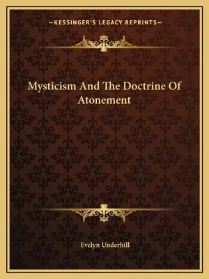 Misticismul și doctrina ispășirii - Mysticism And The Doctrine Of Atonement