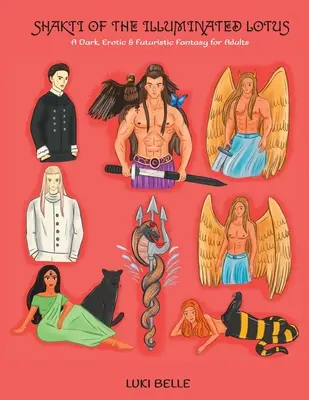 Shakti a Lotusului Iluminat: O fantezie întunecată, erotică și futuristă pentru adulți - Shakti of the Illuminated Lotus: A Dark, Erotic & Futuristic Fantasy for Adults