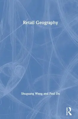 Geografia comerțului cu amănuntul - Retail Geography