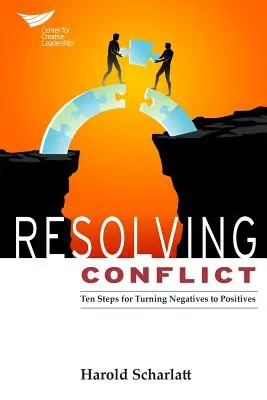 Rezolvarea conflictelor: 10 pași pentru transformarea aspectelor negative în pozitive (Resolving Conflict: 10 Steps for Turning Negatives to Positives) - Resolving Conflict: 10 Steps for Turning Negatives to Positives