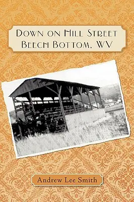 Jos pe strada Hill Beech Bottom, WV - Down on Hill Street Beech Bottom, WV