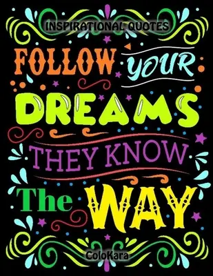 Citate inspiraționale: Ziceri motivaționale și afirmații pozitive pentru încredere și relaxare Adult Coloring Book - Inspirational Quotes: Motivational Sayings and Positive Affirmations for Confidence and Relaxation Adult Coloring Book