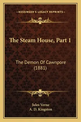 The Steam House, Partea 1: Demonul din Cawnpore (1881) - The Steam House, Part 1: The Demon Of Cawnpore (1881)