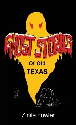 Ghost Stories of Old Texas: Volumul 1 - Ghost Stories of Old Texas: Volume 1