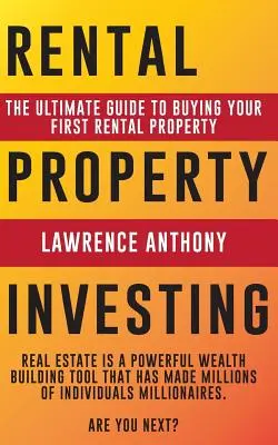 Investiții în proprietăți de închiriat: Ghidul suprem pentru cumpărarea primei dvs. proprietăți de închiriat - Rental Property Investing: The Ultimate Guide to Buying Your First Rental Property
