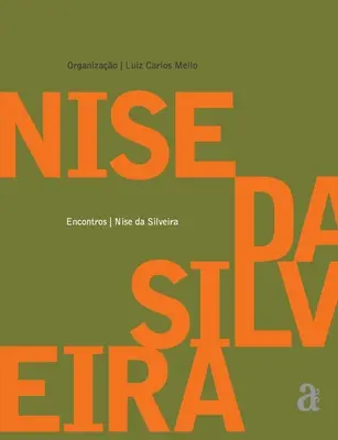Nise da Silveira - Întâlniri - Nise da Silveira - Encontros