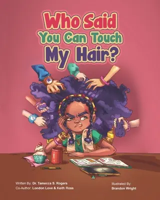 Cine a spus că te poți atinge de părul meu? - Who Said You Can Touch My Hair?