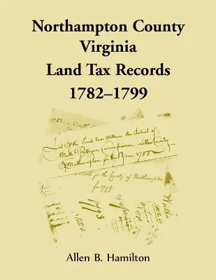 Județul Northampton, Virginia, înregistrări ale impozitelor pe terenuri, 1782-1799 - Northampton County, Virginia Land Tax Records, 1782-1799