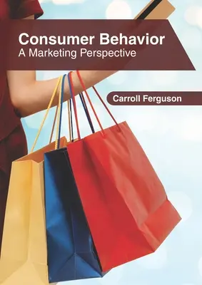 Comportamentul consumatorului: O perspectivă de marketing - Consumer Behavior: A Marketing Perspective