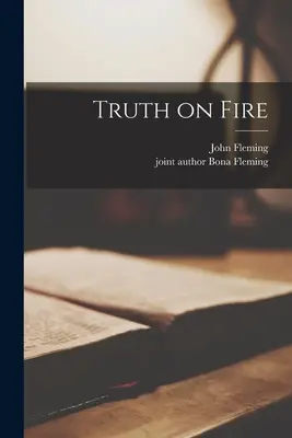 Adevărul pe foc - Truth on Fire