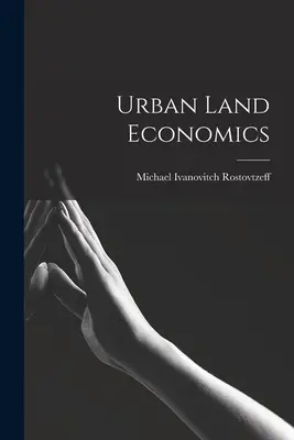 Economia terenurilor urbane - Urban Land Economics