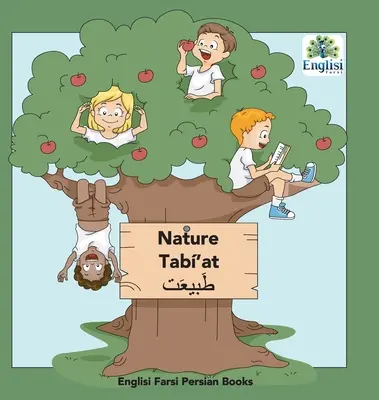 Persian Nature Tab'at: În persană, engleză și Finglisi: Nature Tab'at - Persian Nature Tab'at: In Persian, English & Finglisi: Nature Tab'at