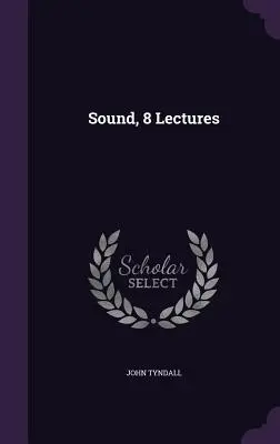 Sunetul, 8 prelegeri - Sound, 8 Lectures
