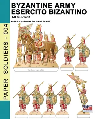 Armata bizantină - Esercito bizantino AD 395-1453 - Byzantine army - Esercito bizantino AD 395-1453