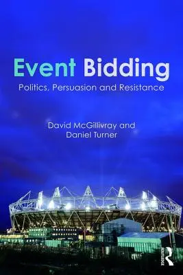 Event Bidding: Politică, persuasiune și rezistență - Event Bidding: Politics, Persuasion and Resistance
