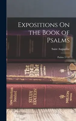 Expositions On the Book of Psalms: Psalms 37-52