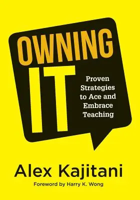 Owning It: Proven Strategies to Ace and Embrace Teaching (Strategii eficiente de predare pentru îmbunătățirea managementului clasei și creșterea - Owning It: Proven Strategies to Ace and Embrace Teaching (Effective Teaching Strategies to Improve Classroom Management and Incre