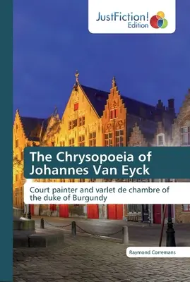 Chrysopoeia lui Johannes Van Eyck - The Chrysopoeia of Johannes Van Eyck