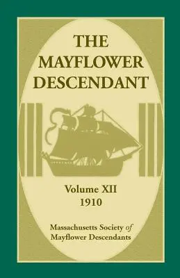 The Mayflower Descendant, volumul 12, 1910 - The Mayflower Descendant, Volume 12, 1910