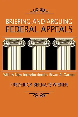 Briefing și argumentarea recursurilor federale - Briefing and Arguing Federal Appeals