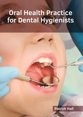 Practica sănătății orale pentru igieniștii dentari - Oral Health Practice for Dental Hygienists