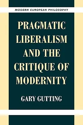 Liberalismul pragmatic și critica modernității - Pragmatic Liberalism and the Critique of Modernity