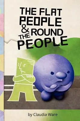 The Flat People and the Round People (Oamenii plați și oamenii rotunzi) - The Flat People and the Round People