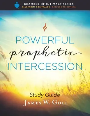 Ghid de studiu despre mijlocirea profetică puternică - Powerful Prophetic Intercession Study Guide