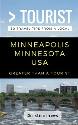 Greater Than a Tourist- Minneapolis Minnesota SUA: 50 de sfaturi de călătorie de la un localnic - Greater Than a Tourist- Minneapolis Minnesota USA: 50 Travel Tips from a Local