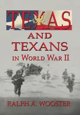 Texas și texanii în Al Doilea Război Mondial - Texas and Texans in World War II