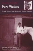 Pure Waters: Frank Waters și căutarea cosmicului - Pure Waters: Frank Waters and the Quest for the Cosmic