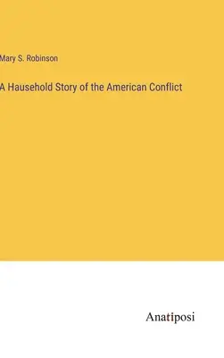 O poveste Hausehold a conflictului american - A Hausehold Story of the American Conflict
