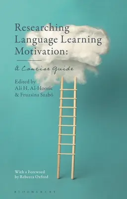 Cercetarea motivației învățării limbilor străine: Un ghid concis - Researching Language Learning Motivation: A Concise Guide