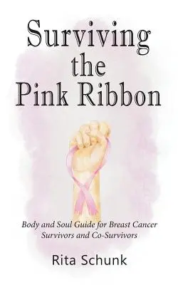 Supraviețuind panglicii roz: Ghid pentru trup și suflet pentru supraviețuitoarele și co-supraviețuitoarele cancerului de sân - Surviving the Pink Ribbon: Body and Soul Guide for Breast Cancer Survivors and Co-Survivors
