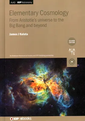 Cosmologie elementară: De la universul lui Aristotel la Big Bang și dincolo de acesta - Elementary Cosmology: From Aristotle's universe to the Big Bang and beyond