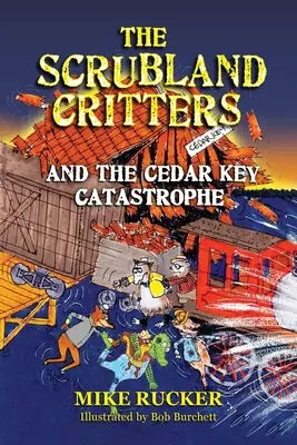 Critters Scrubland și catastrofa de la Cedar Key - The Scrubland Critters and the Cedar Key Catastrophe