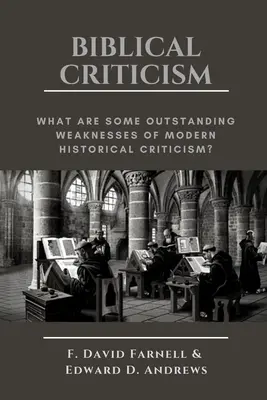 Critica biblică: Care sunt unele slăbiciuni remarcabile ale criticii istorice moderne? - Biblical Criticism: What are Some Outstanding Weaknesses of Modern Historical Criticism?