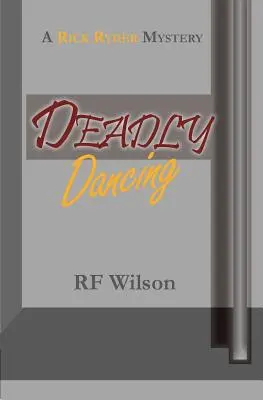 Deadly Dancing: Un mister Rick Ryder - Deadly Dancing: A Rick Ryder Mystery