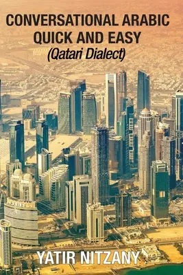 Conversație arabă rapidă și ușoară: Dialectul Qatari - Conversational Arabic Quick and Easy: Qatari Dialect