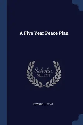 Un plan de pace pe cinci ani - A Five Year Peace Plan