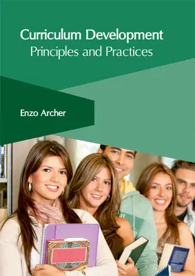Dezvoltarea curriculumului: Principii și practici - Curriculum Development: Principles and Practices
