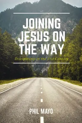 Alăturându-se lui Iisus pe cale: Discipolatul în secolul XXI - Joining Jesus on the Way: Discipleship in the 21st Century