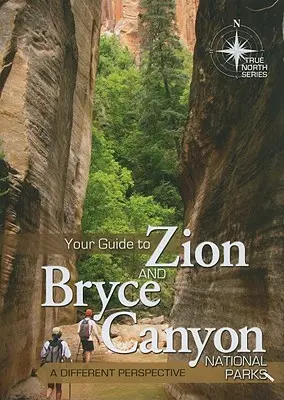 Ghidul tău pentru parcurile naționale Zion și Bryce Canyon: O perspectivă diferită - Your Guide to Zion and Bryce Canyon National Parks: A Different Perspective