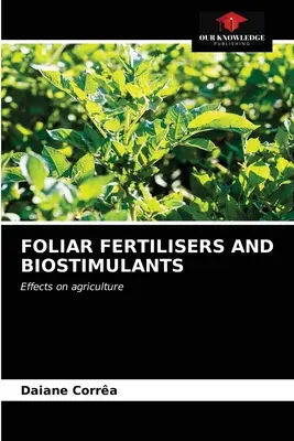 Fertilizanți foliari și biostimulanți - Foliar Fertilisers and Biostimulants