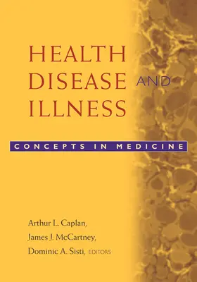Sănătate, boală și boală: Concepte în medicină - Health, Disease, and Illness: Concepts in Medicine
